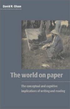Hardcover The World on Paper: The Conceptual and Cognitive Implications of Writing and Reading Book