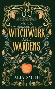 Paperback Witchwork and Wardens: A Cozy Witch Mystery (The Witchwork Mysteries) Book
