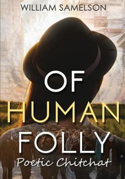 Paperback Of Human Folly: Poetic Chitchat Book