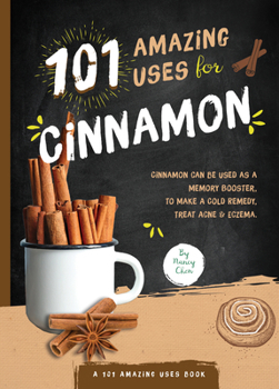 Paperback 101 Amazing Uses for Cinnamon: Volume 8 Book