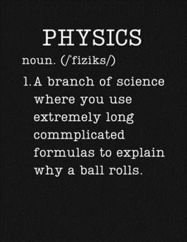 Physics: Gifts For Physics Teachers - 2020 Weekly Planner: A 52-Week Calendar (Definition, Humor)