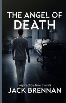 The Angel of Death: A Novel of a Serial Killer Nurse