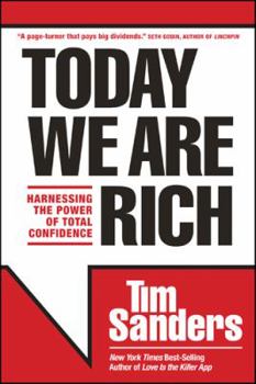 Hardcover Today We Are Rich: Harnessing the Power of Total Confidence Book