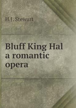 Paperback Bluff King Hal a romantic opera Book