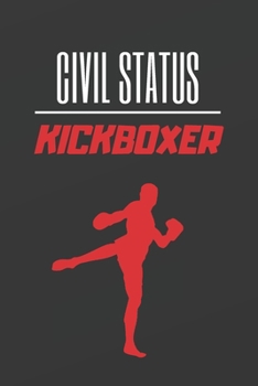 Paperback Civil Status Kickboxer: Blank Lined Notebook. Journal. Personal Diary. Creative Gift for Kickboxing Lovers. Birthday Present. Book