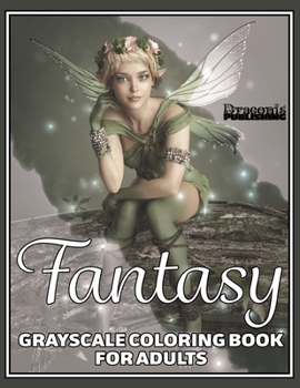 Paperback Fantasy Grayscale Coloring Book for Adults: 32 Single-Sided Designs Perfect for Stress Relief and Relaxation Book