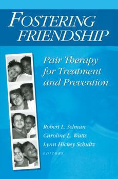 Paperback Fostering Friendship: Pair Therapy for Treatment and Prevention Book