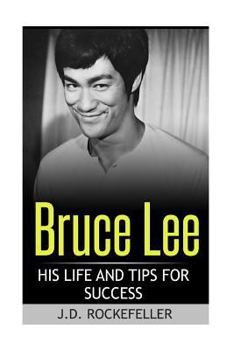 Paperback Bruce Lee: His Life and Tips for Success Book