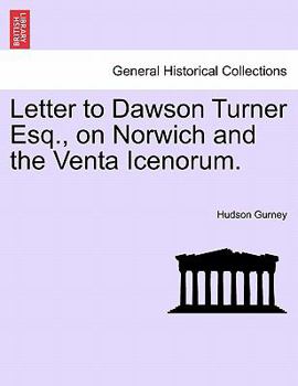 Paperback Letter to Dawson Turner Esq., on Norwich and the Venta Icenorum. Book