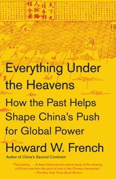 Paperback Everything Under the Heavens: How the Past Helps Shape China's Push for Global Power Book
