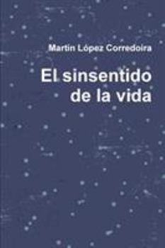 Paperback El sinsentido de la vida [Spanish] Book
