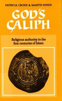 Hardcover God's Caliph: Religious Authority in the First Centuries of Islam Book