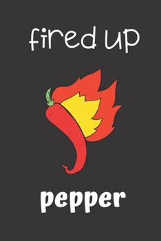 Paperback fired up pepper: small lined Pepper Notebook / Travel Journal to write in (6'' x 9'') 120 pages Book