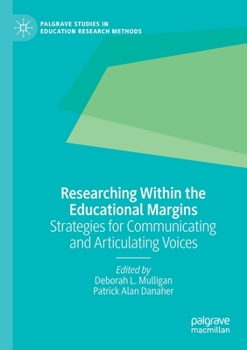 Paperback Researching Within the Educational Margins: Strategies for Communicating and Articulating Voices Book