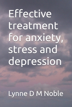 Paperback Effective treatment for anxiety, stress and depression Book