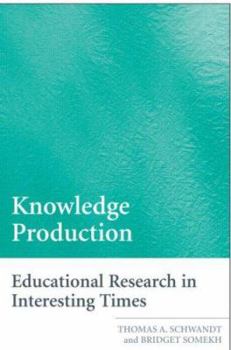 Knowledge Production: Research Work in Interesting Times