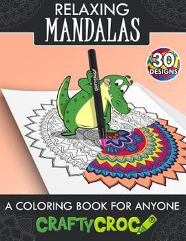 Paperback Relaxing Mandalas: An Adult Coloring Book by Crafty Croc Book