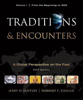 Paperback Traditions & Encounters: A Global Perspective on the Past, Volume 1: From the Beginning to 1500 Book