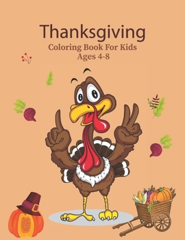 Paperback Thanksgiving coloring book for kids ages 4-8: Toddlers Thanksgiving Favors Turkey Coloring Activity Book Thankful Thanksgiving Gifts Coloring Books Ha Book