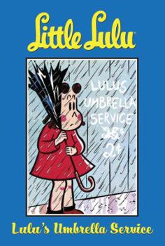 Little Lulu Volume 7: Lulu's Umbrella Service (Little Lulu (Graphic Novels)) - Book  of the Little Lulu: Graphic Novels