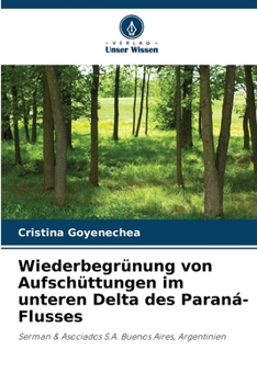 Paperback Wiederbegrünung von Aufschüttungen im unteren Delta des Paraná-Flusses [German] Book