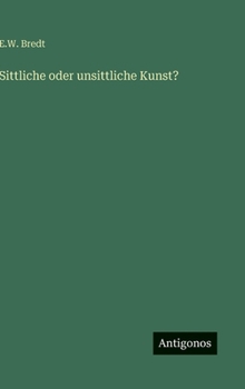 Hardcover Sittliche oder unsittliche Kunst? [German] Book