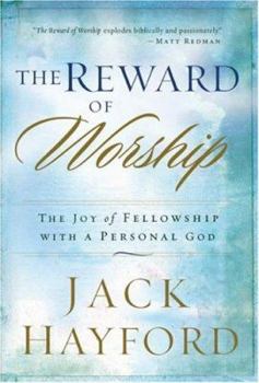 Paperback The Reward of Worship: The Joy of Fellowship with a Personal God Book