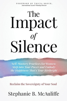The Impact of Silence: Reclaim the Sovereignty of Your Soul