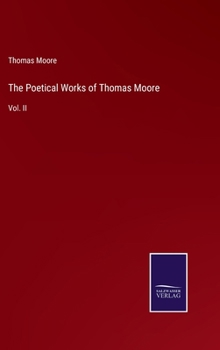 Hardcover The Poetical Works of Thomas Moore: Vol. II Book