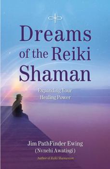 Paperback Dreams of the Reiki Shaman: Expanding Your Healing Power Book