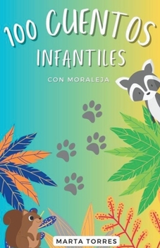 Paperback 100 Cuentos infantiles con moraleja para niños pequeños [Spanish] Book