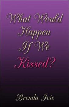Paperback What Would Happen If We Kissed? Book
