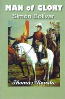 Paperback Man of Glory: Simon Bolivar Book