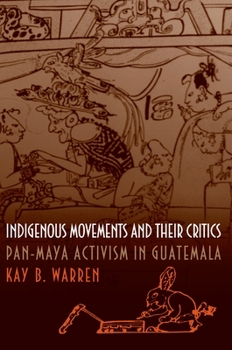 Paperback Indigenous Movements and Their Critics: Pan-Maya Activism in Guatemala Book