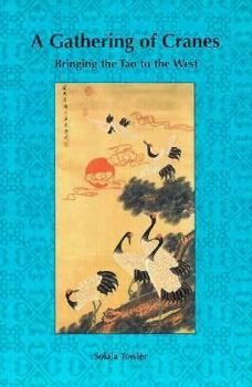 Paperback Gathering of Cranes: Bringing the Tao to the West Book