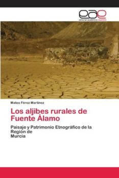 Paperback Los aljibes rurales de Fuente Álamo [Spanish] Book