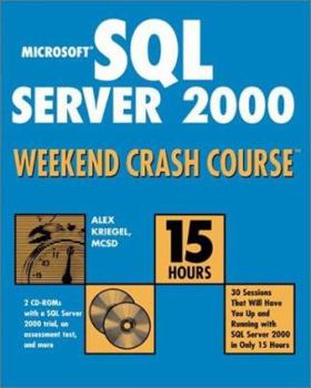 Paperback Microsoft SQL Server 2000 Weekend Crash Course [With 2 CDROMs] Book