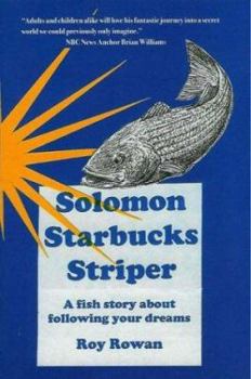 Hardcover Solomon Starbucks Striper: A Fish Story about Following Your Dreams Book