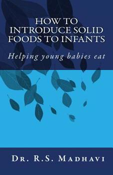 Paperback How to Introduce Solid Foods to Infants: Helping young babies eat Book