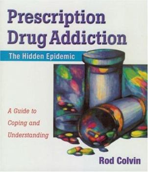 Paperback Prescription Drug Addiction: The Hidden Epidemic Book