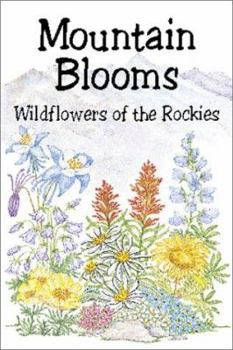Paperback Mountain Blooms: Wildflowers of the Rockies Book