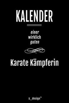 Kalender für Karate Kämpfer / Karate Kämpferin: Immerwährender Kalender / 365 Tage Tagebuch / Journal [3 Tage pro Seite] für Notizen, Planung / ... Erinnerungen, Sprüche (German Edition)