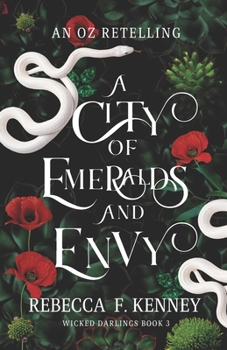 Paperback A City of Emeralds and Envy: An Oz Retelling Book