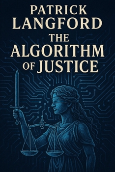 Paperback The Algorithm of Justice: A Gripping Legal Thriller Where AI Challenges the Courts Book
