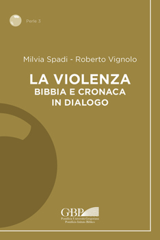 Paperback La Violenza: Bibbia E Cronaca in Dialogo [Italian] Book