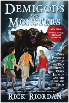 Demigods and Monsters: Your Favorite Authors on Rick Riordan's Percy Jackson and the Olympians Series - Book  of the Camp Half-Blood Chronicles