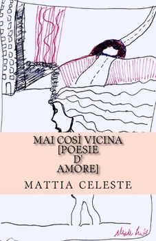 Paperback mai cos? vicina: poesie d' amore [Italian] Book