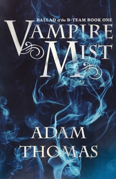 Paperback Vampire Mist: Ballad of the B-Team, Book One Book