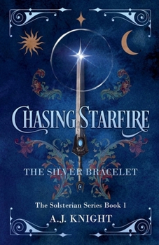 Chasing Starfire: The Silver Bracelet (The Solsterian)