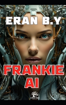 Paperback Frankie AI: The perfect android lover (A Sci-fi romance) Book